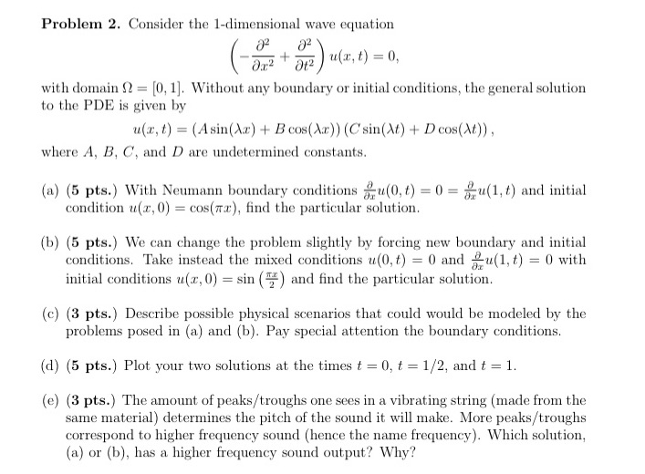 I-d wave equation Problem 2. Consider the 1-dimensional wave equation Or2 +