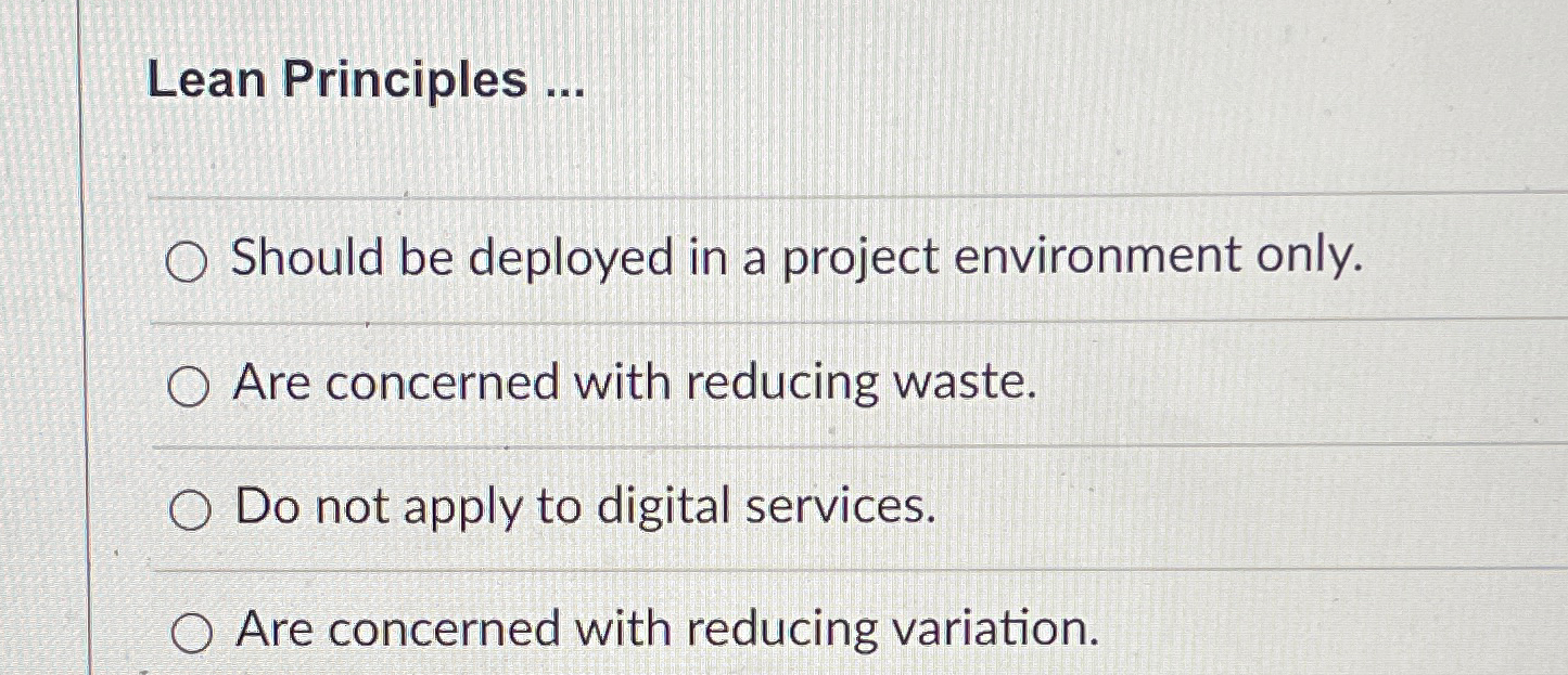  Lean Principles ... Should be deployed in a project environment only.