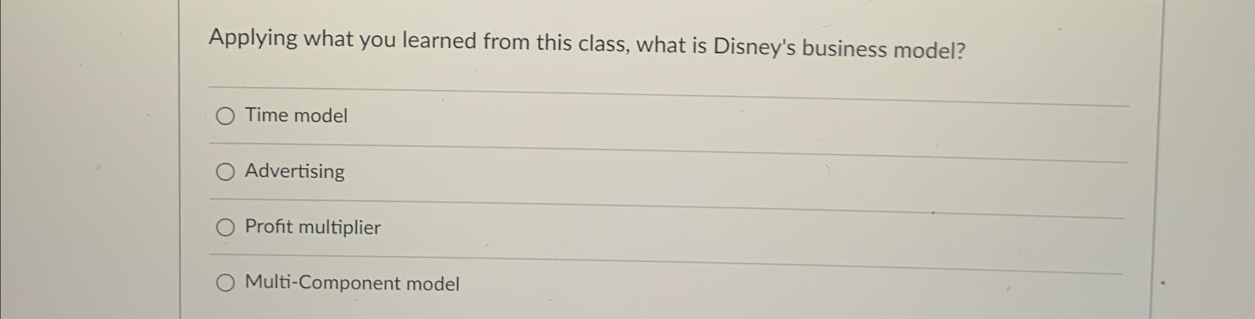  Applying what you learned from this class, what is Disney's business