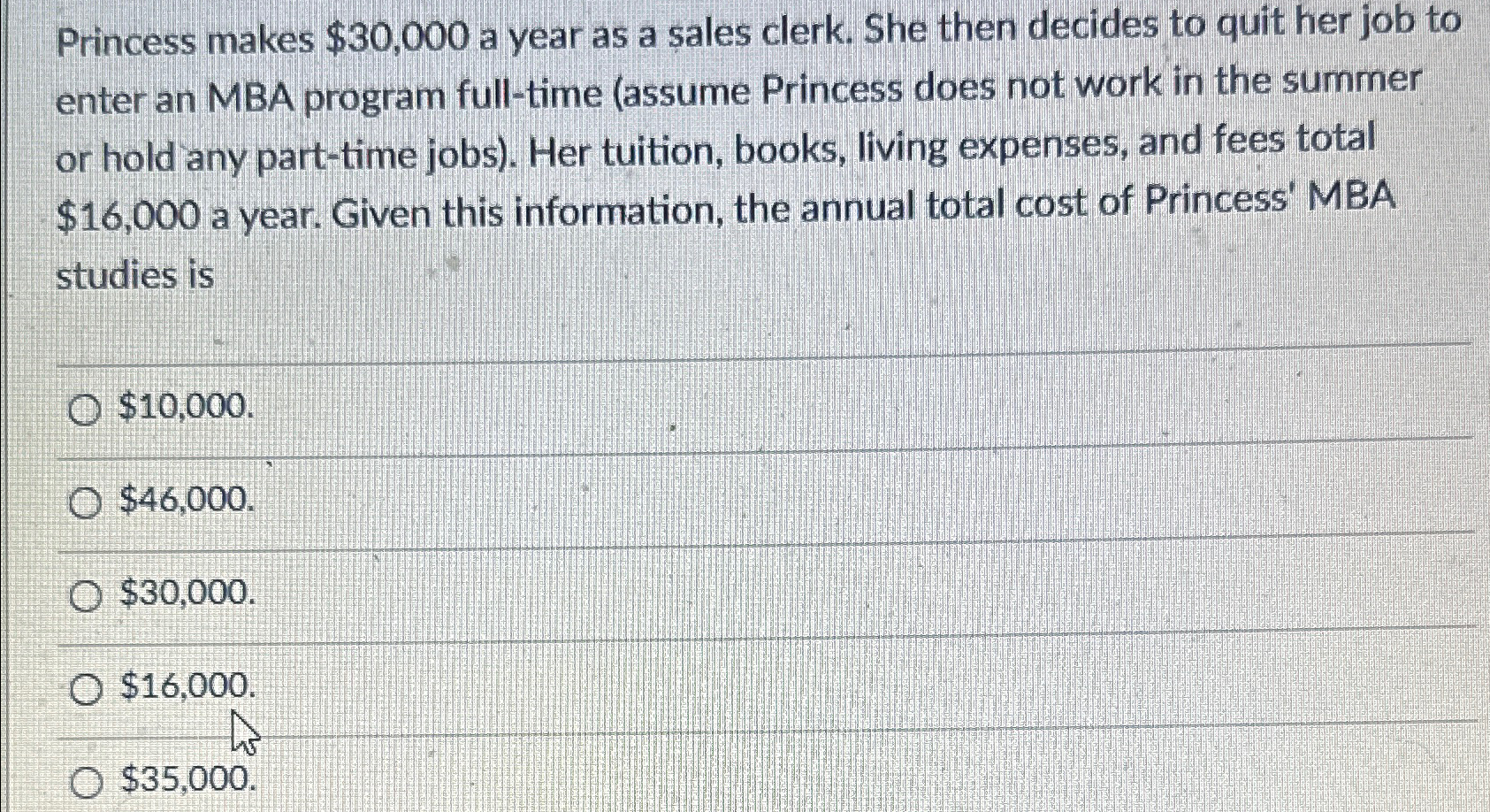  Princess makes $30,000 a year as a sales clerk. She then