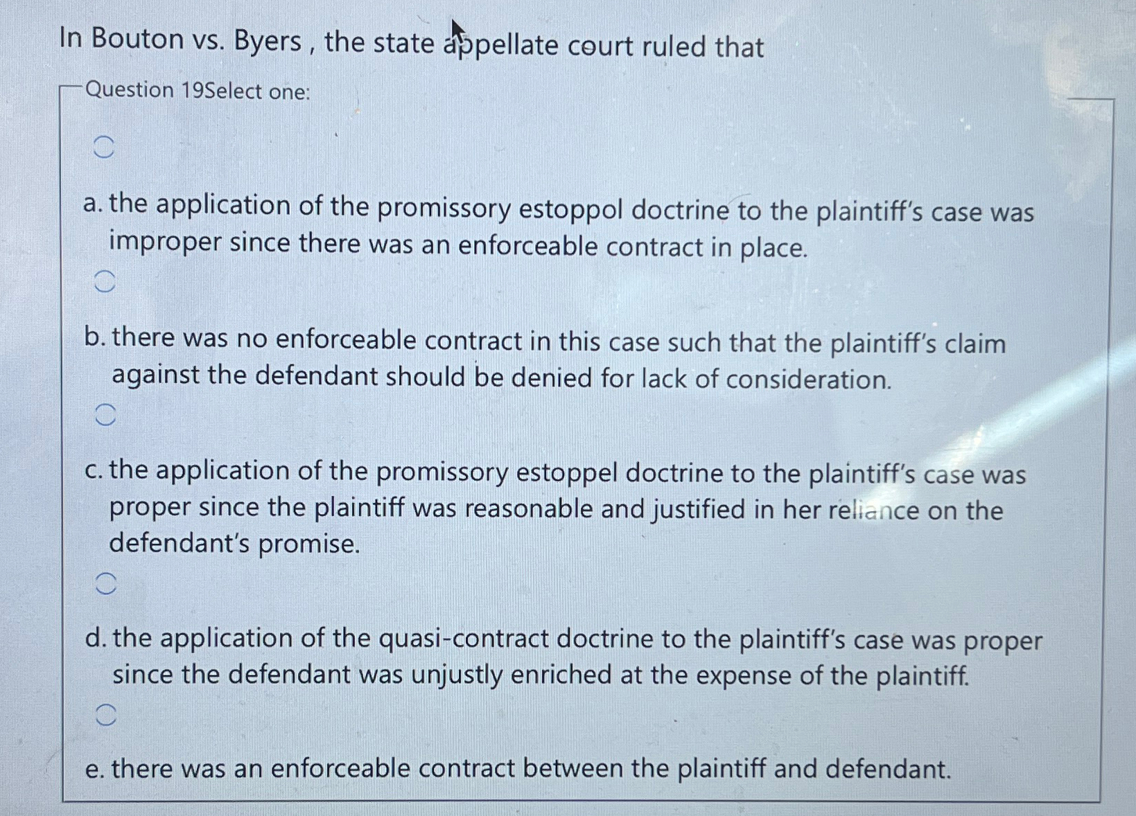  In Bouton vs. Byers, the state Question 19Select one: a. the