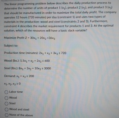  The linear programming problem below describes the daily production process to
