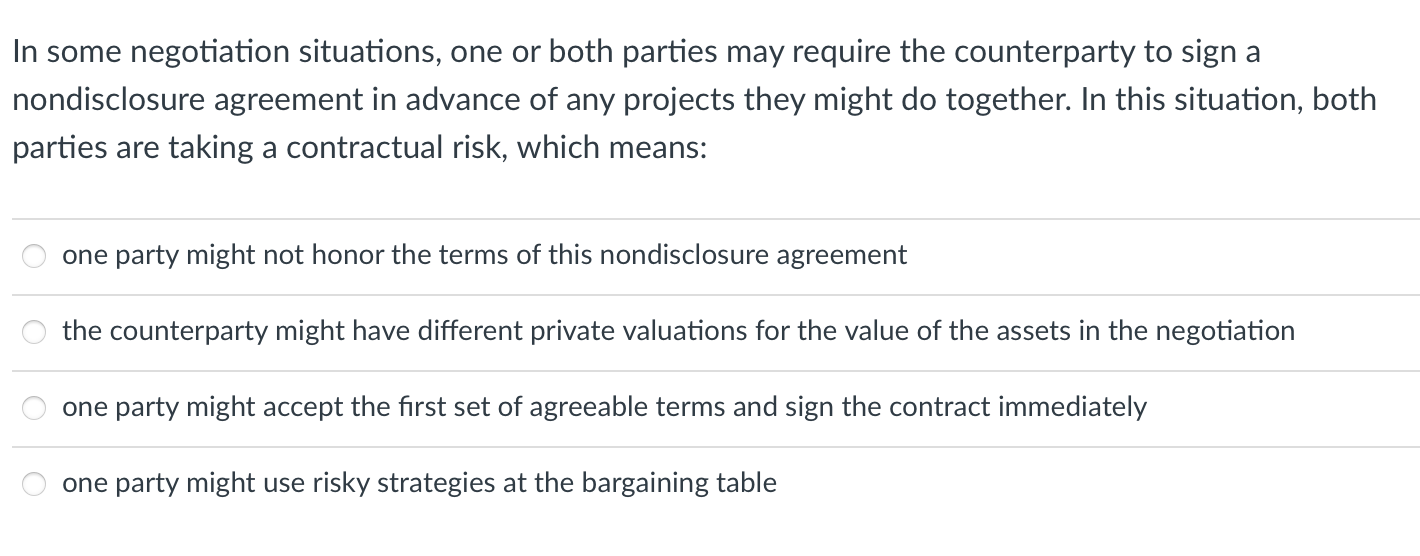 In some negotiation situations, one or both parties may require the