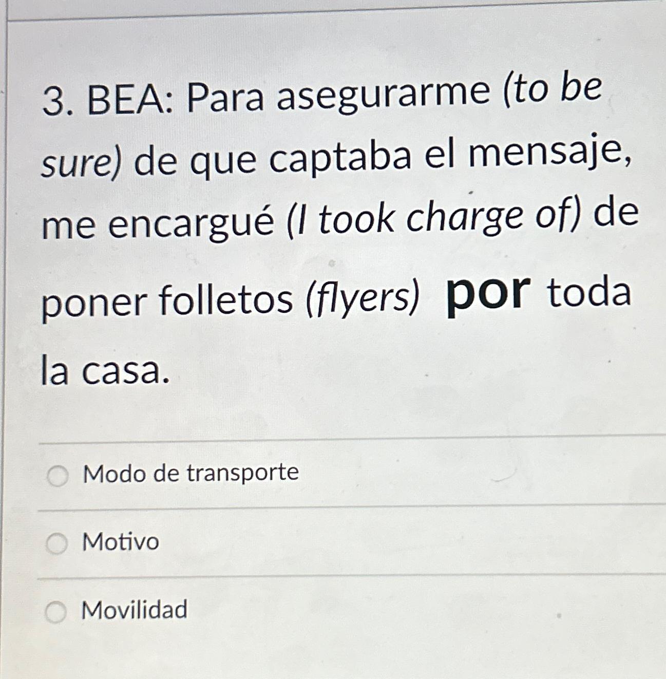  BEA: Para asegurarme (to be sure) de que captaba el mensaje,