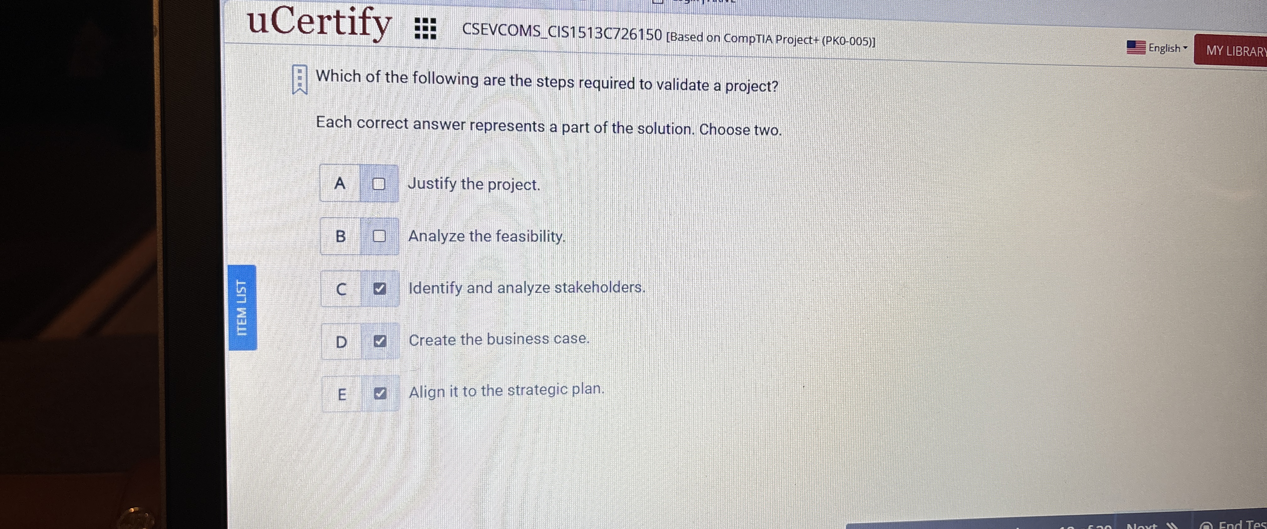 uCertify CSEVCOMS_CIS1513C726150 [Based on CompTIA Project+(PK0-005)] English * Which of the