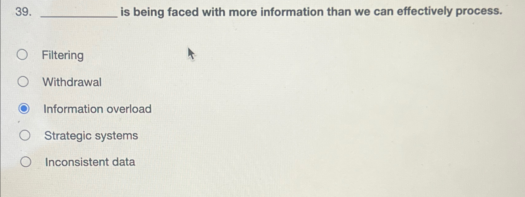  is being faced with more information than we can effectively process.