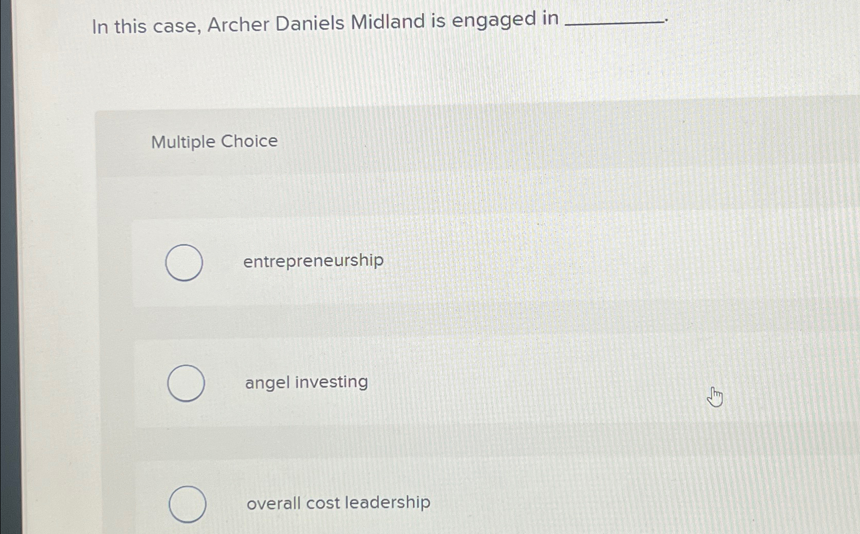  In this case, Archer Daniels Midland is engaged in Multiple Choice