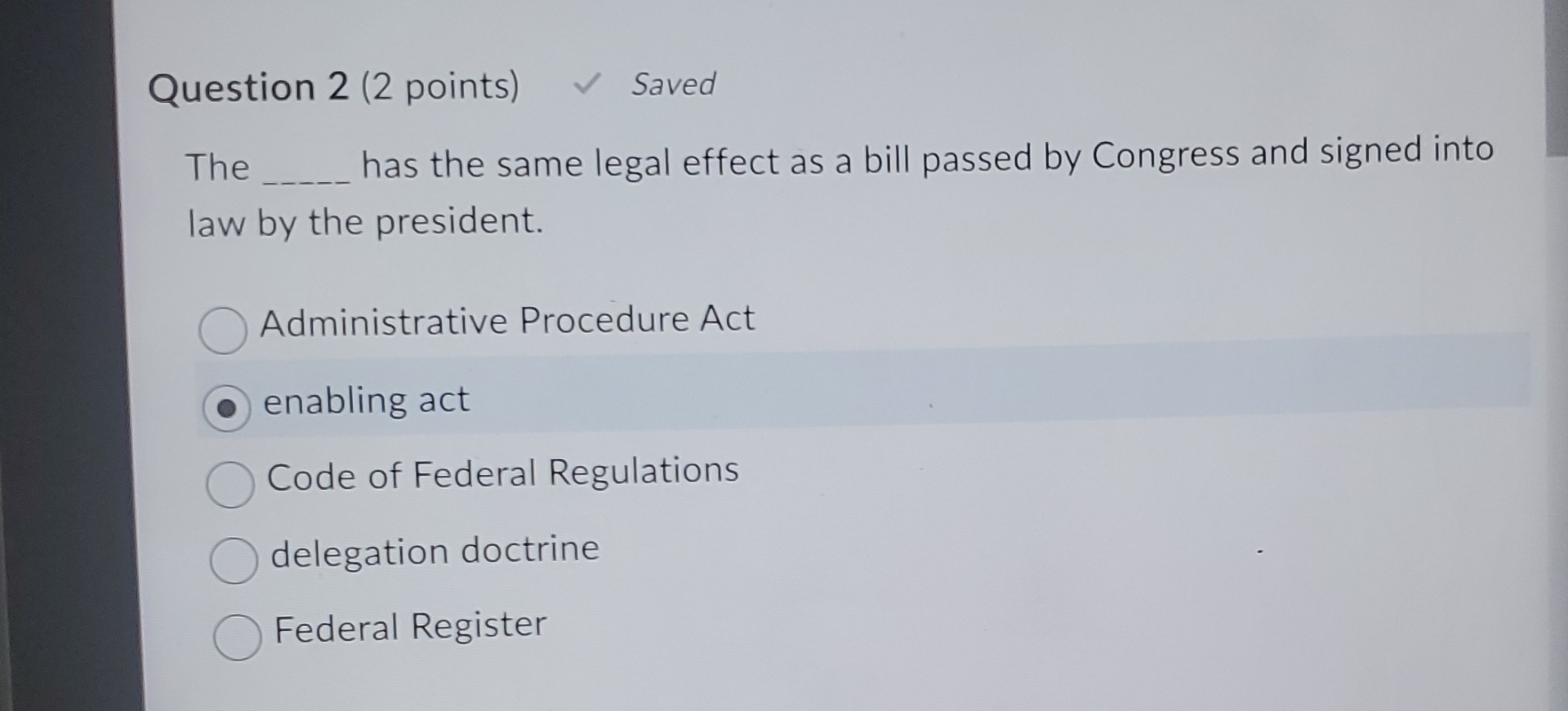  Question 2(2 points) Saved The has the same legal effect as