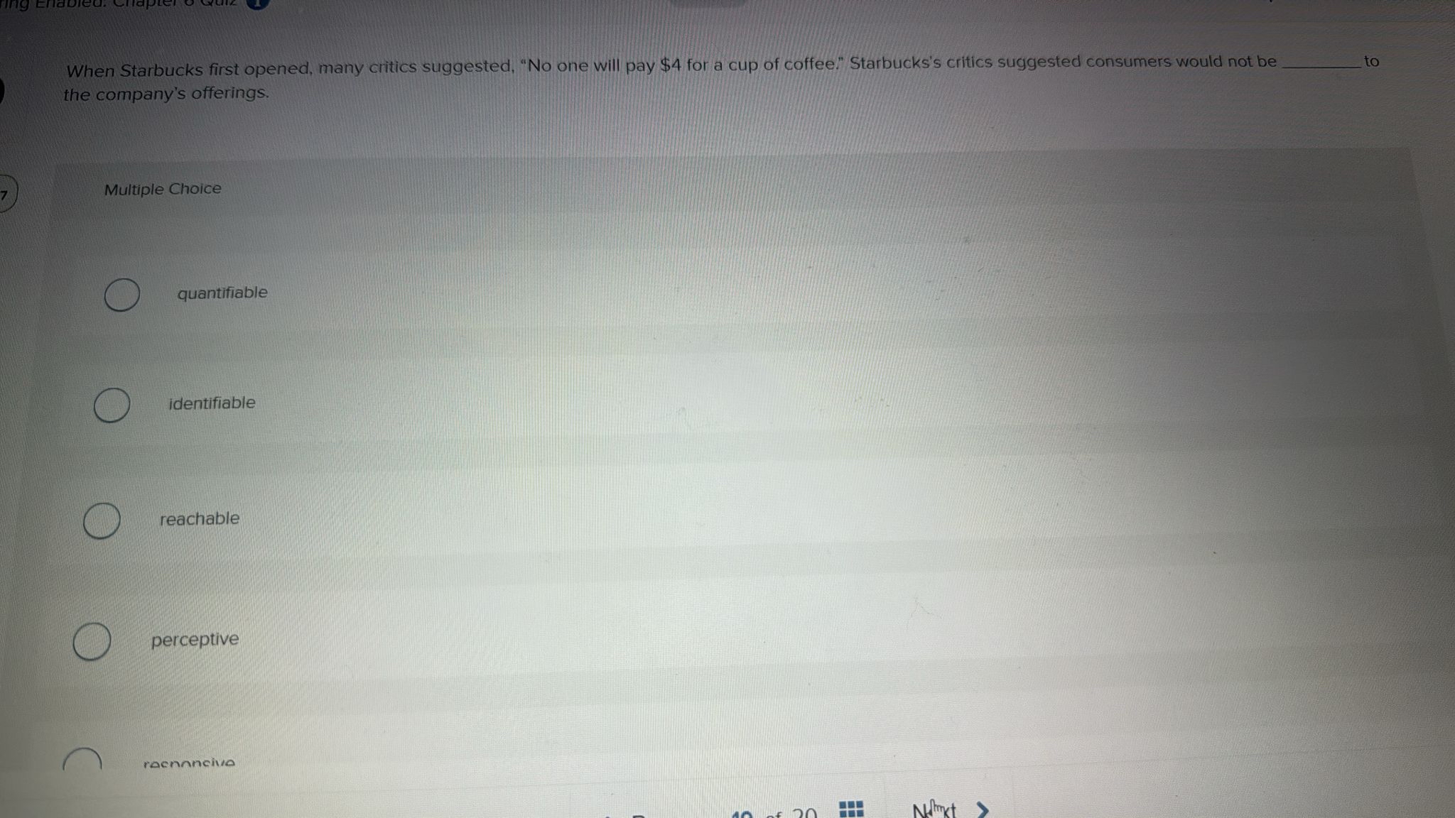  When Starbucks first opened, many critics suggested, "No one will pay