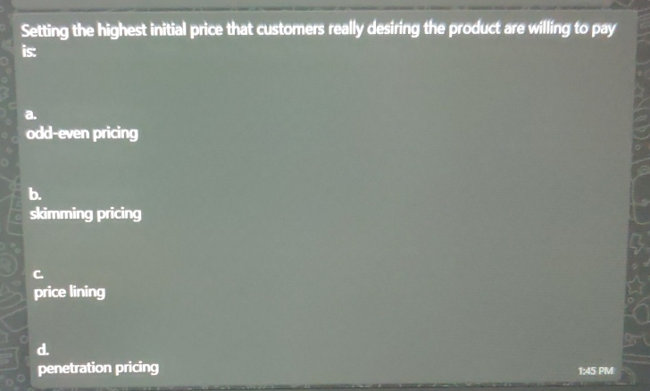  Setting the highest initial price that customers really desiring the product