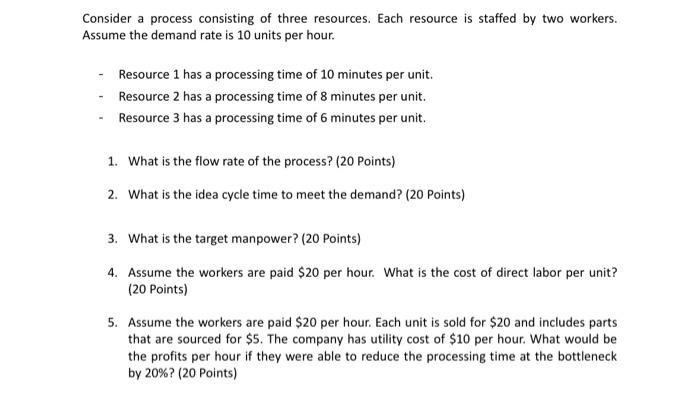  Consider a process consisting of three resources. Each resource is staffed