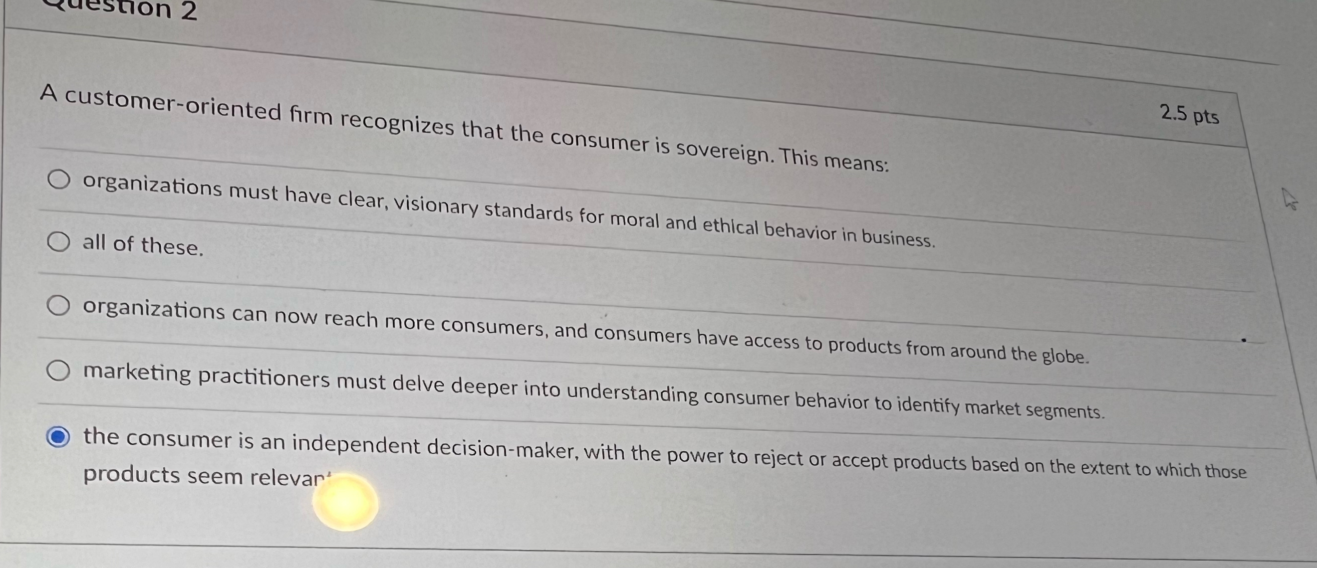  2.5pts A customer-oriented firm recognizes that the consumer is sovereign. This