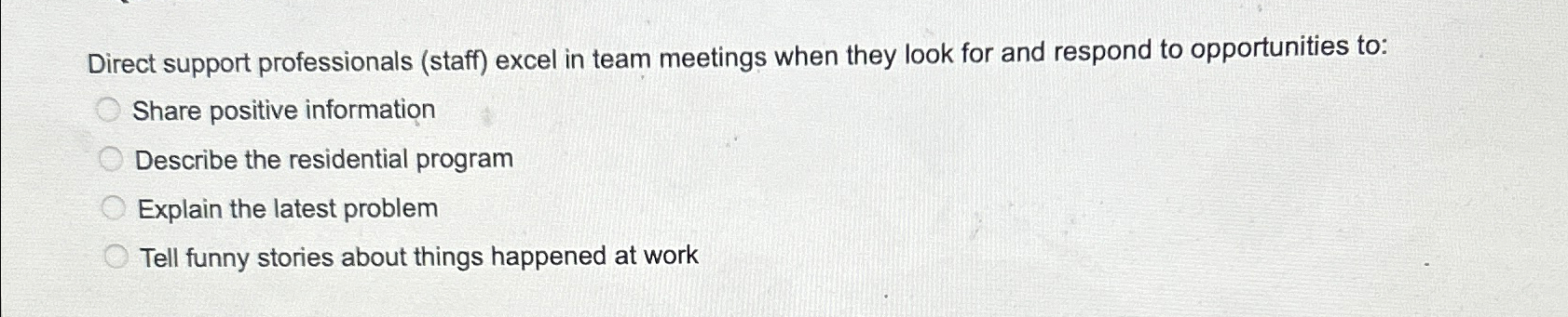  Direct support professionals (staff) excel in team meetings when they look