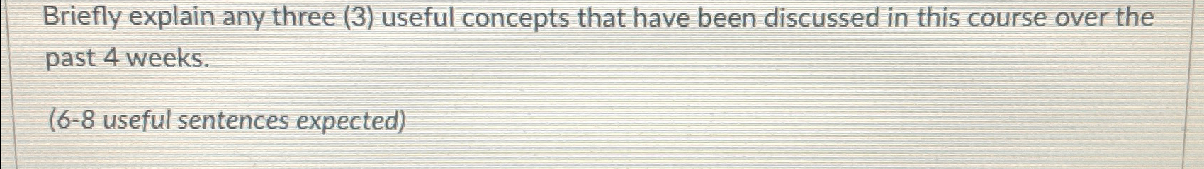  Briefly explain any three (3) useful Business concepts that have been