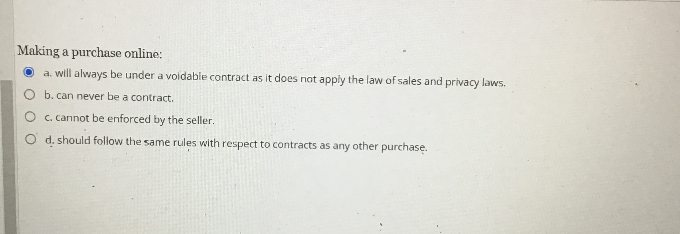  Making a purchase online: a. will always be under a voidable