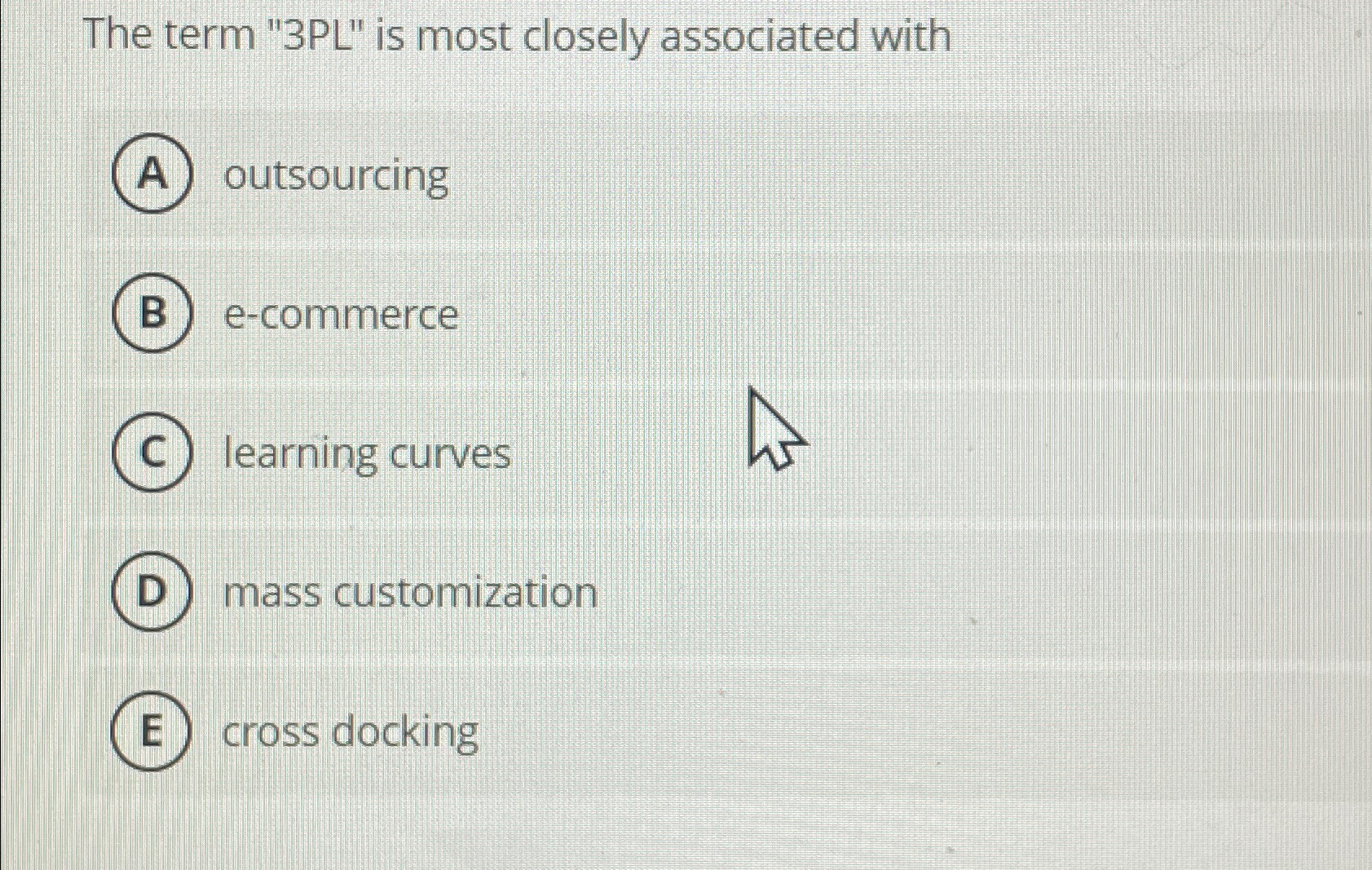  The term "3PL" is most closely associated with outsourcing e-commerce learning