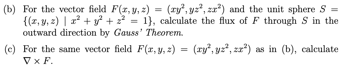 For the vector field F(x, y, z) = (xy2 , yz2 ,