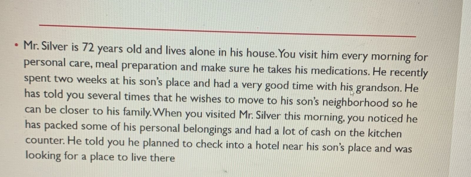  Mr. Silver is 72 years old and lives alone in his