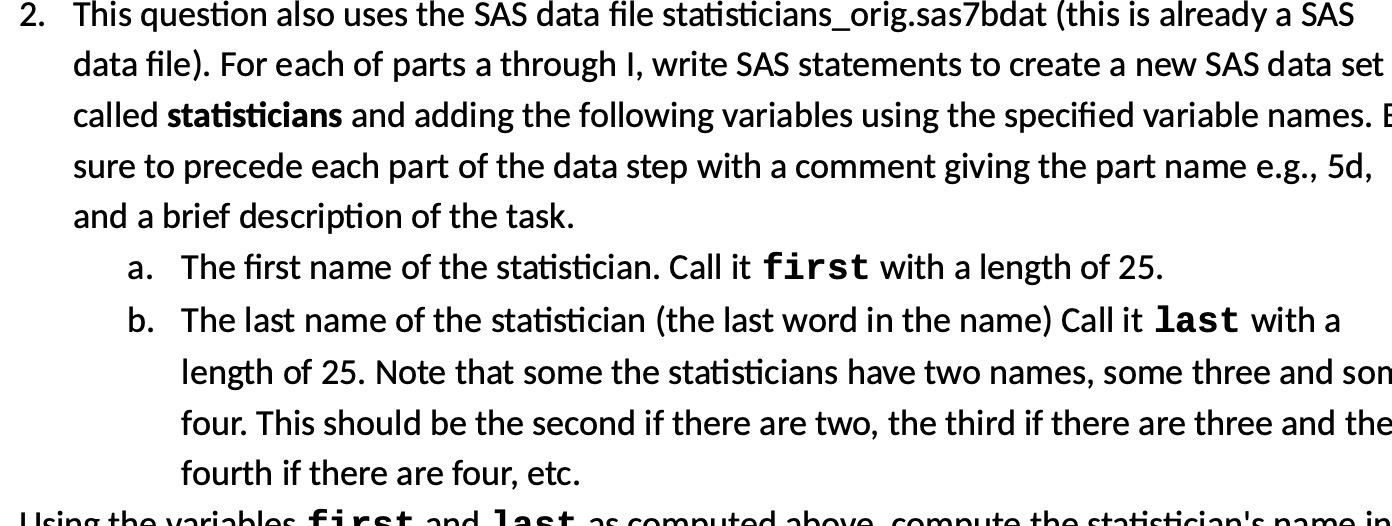  2. This question also uses the SAS data file statisticians_orig.sas/bdat (this