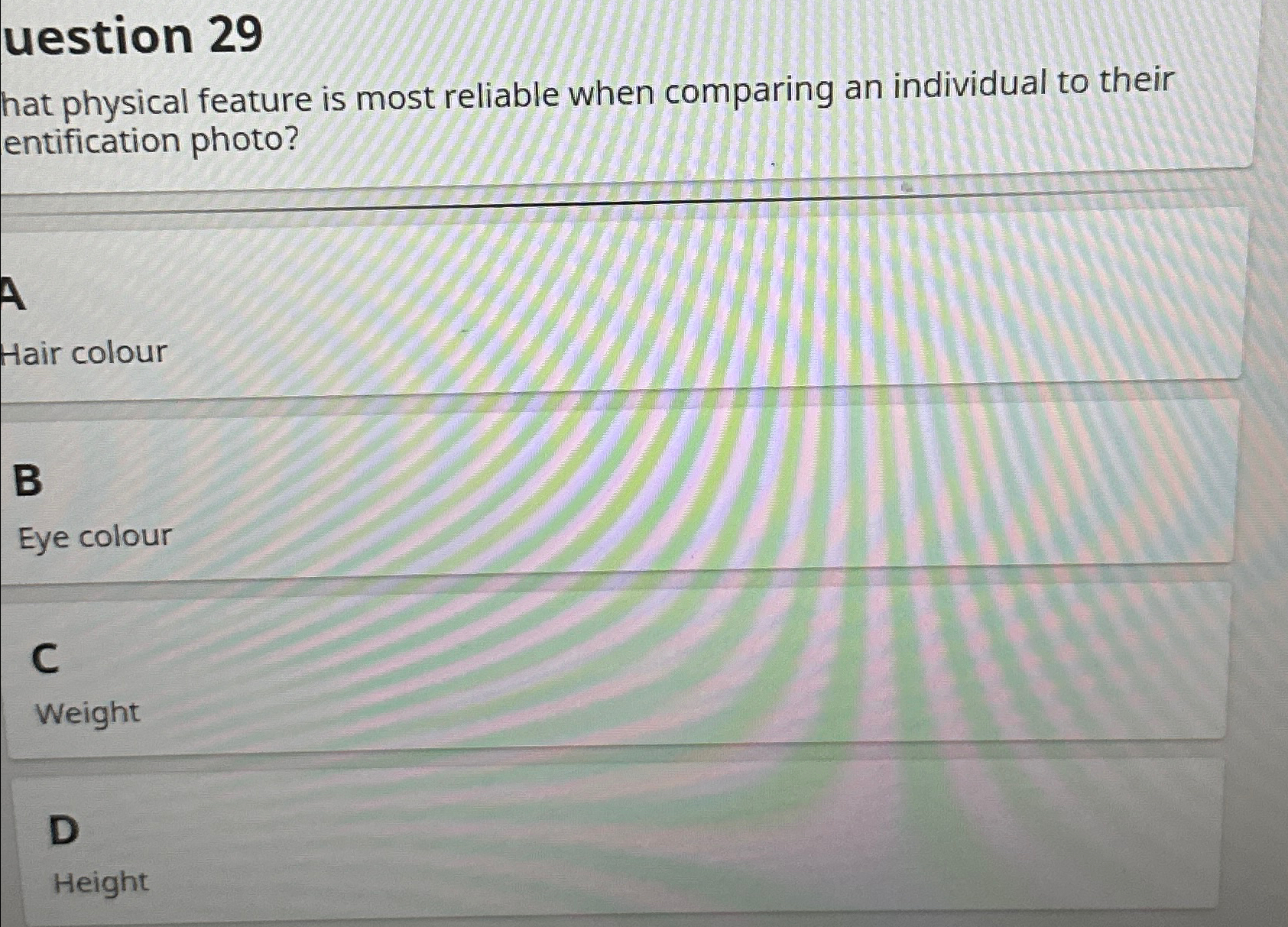  uestion 29 hat physical feature is most reliable when comparing an