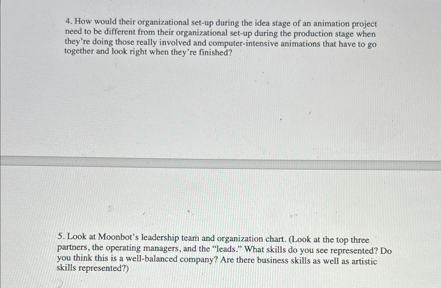  How would their organizational set-up during the idea stage of an