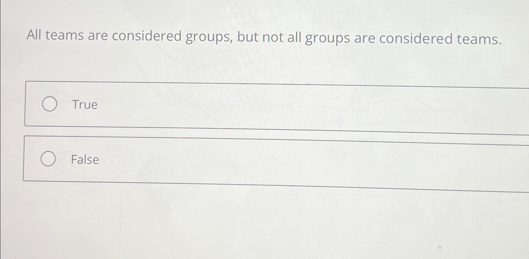  All teams are considered groups, but not all groups are considered