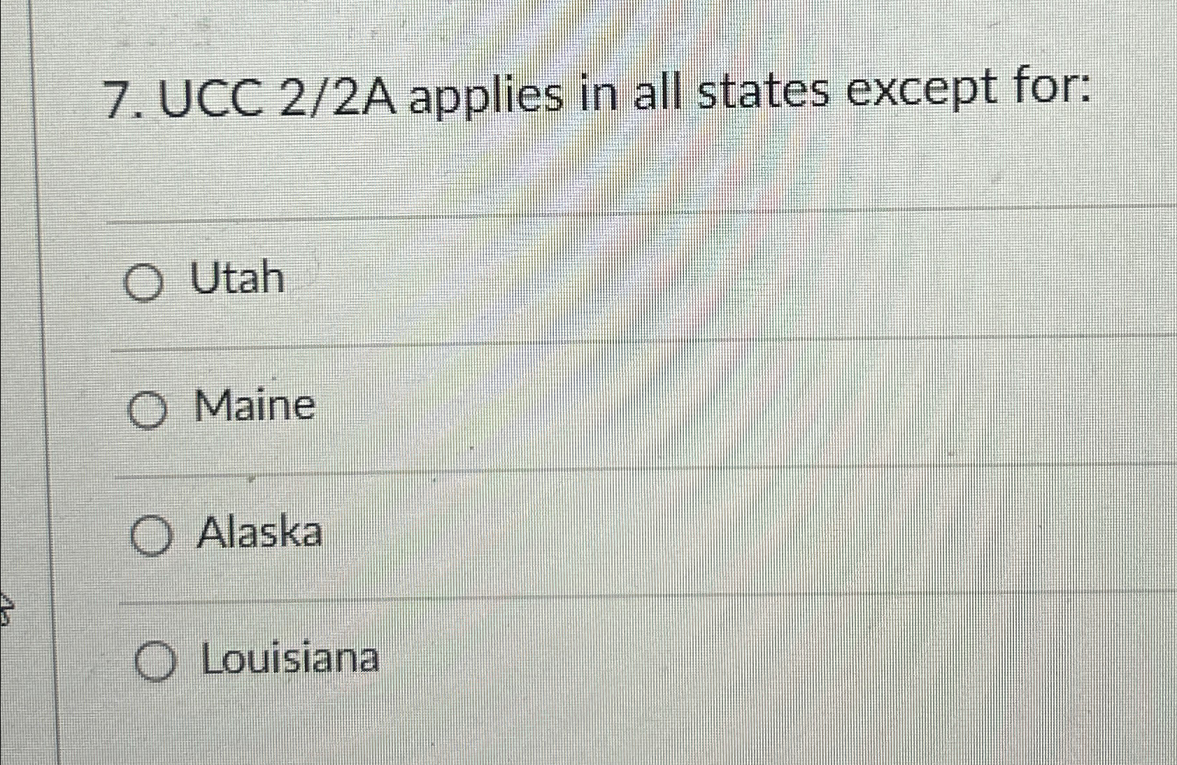  UCC 22A applies in all states except for: Utah Maine Alaska
