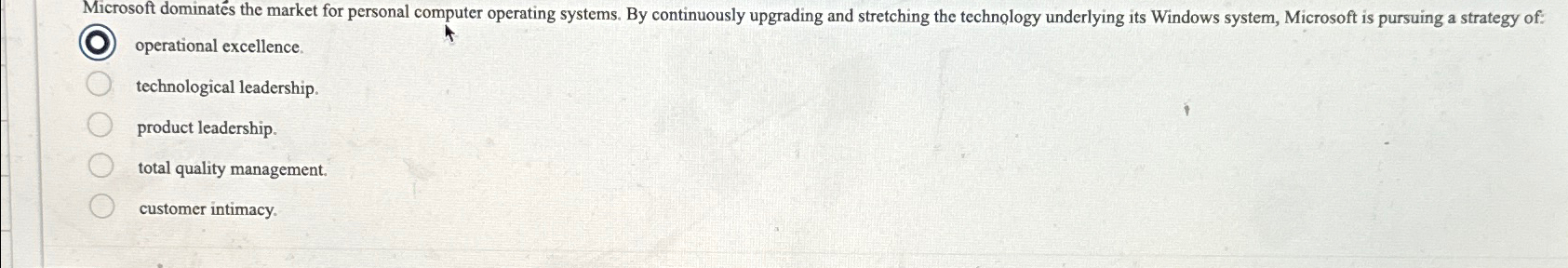  Microsoft dominates the market for personal computer operating systems. By continuously