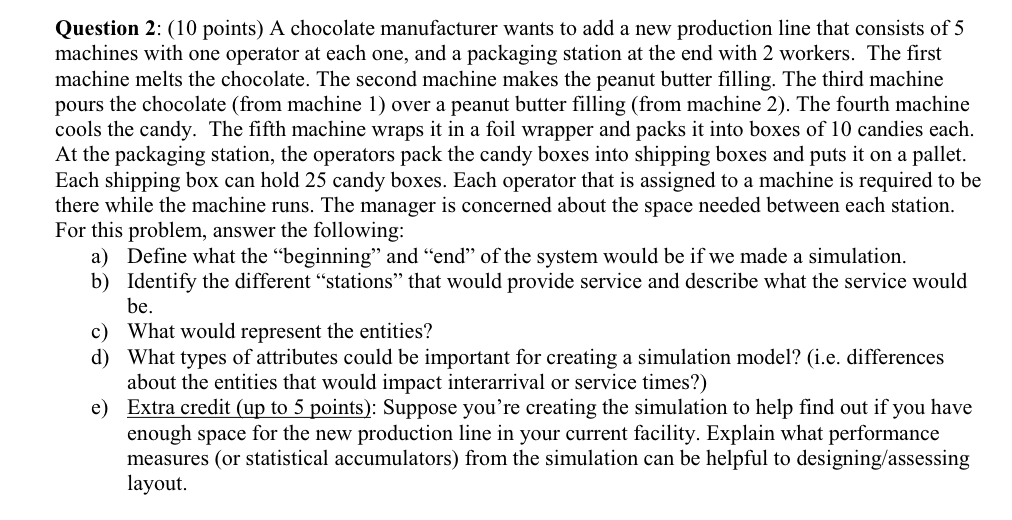 Please Answer the following question with details Question 2: (10 points) A