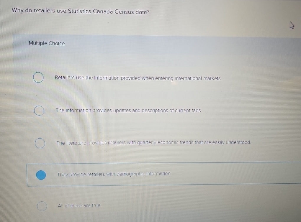  Why do retailers use Statistics Canada Census data? Multiple Choice Retallers