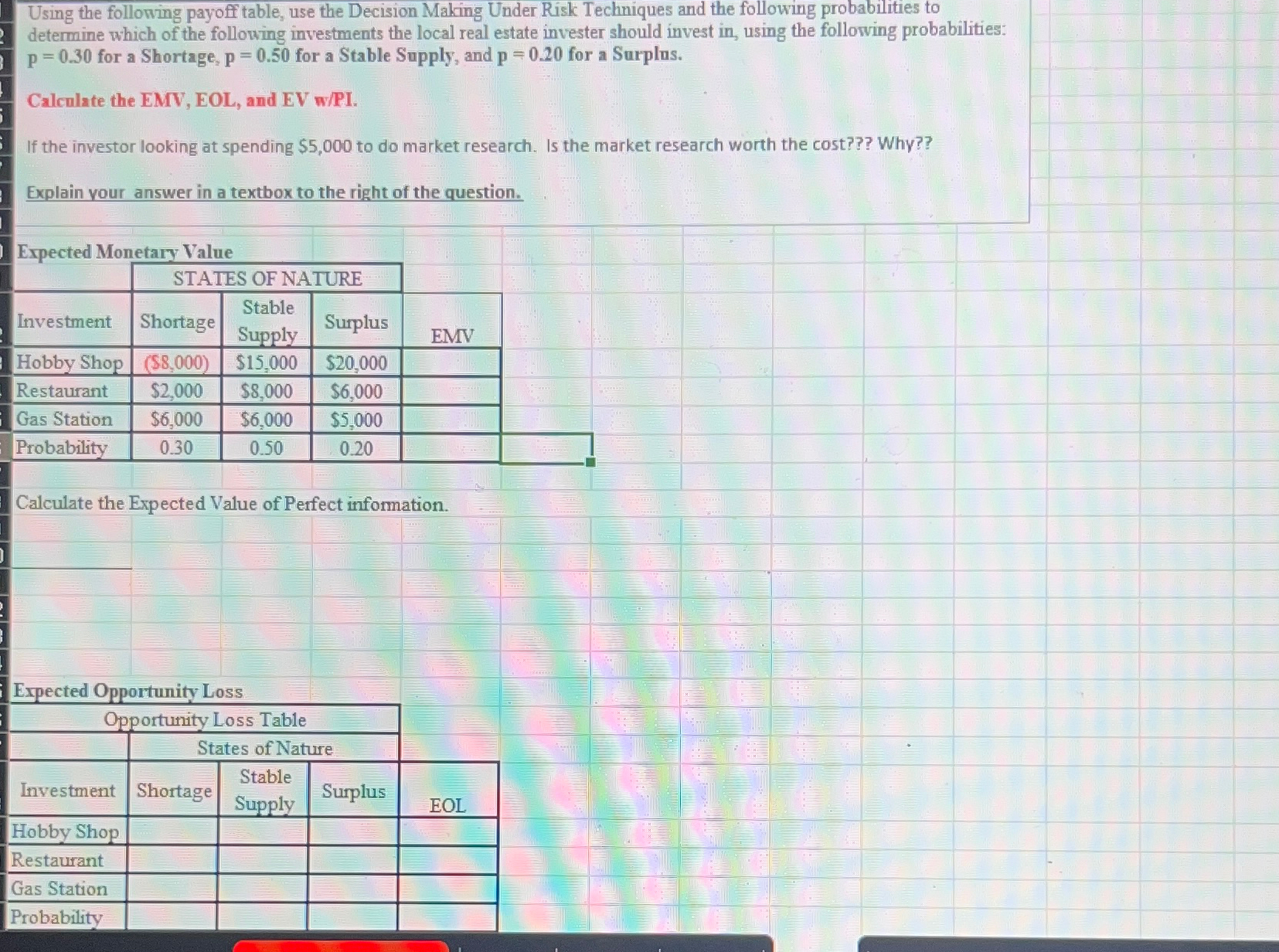  Using the following payoff table, use the Decision Making Under Risk