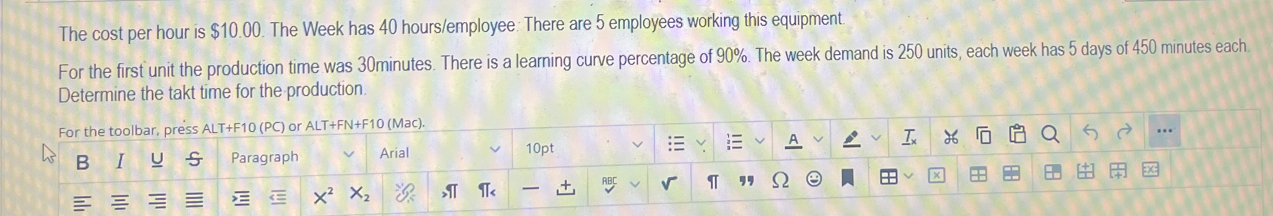  The cost per hour is $10.00. The Week has 40 hours/employee.