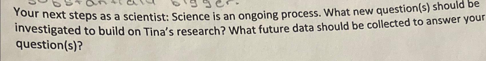  Your next steps as a scientist: Science is an ongoing process.