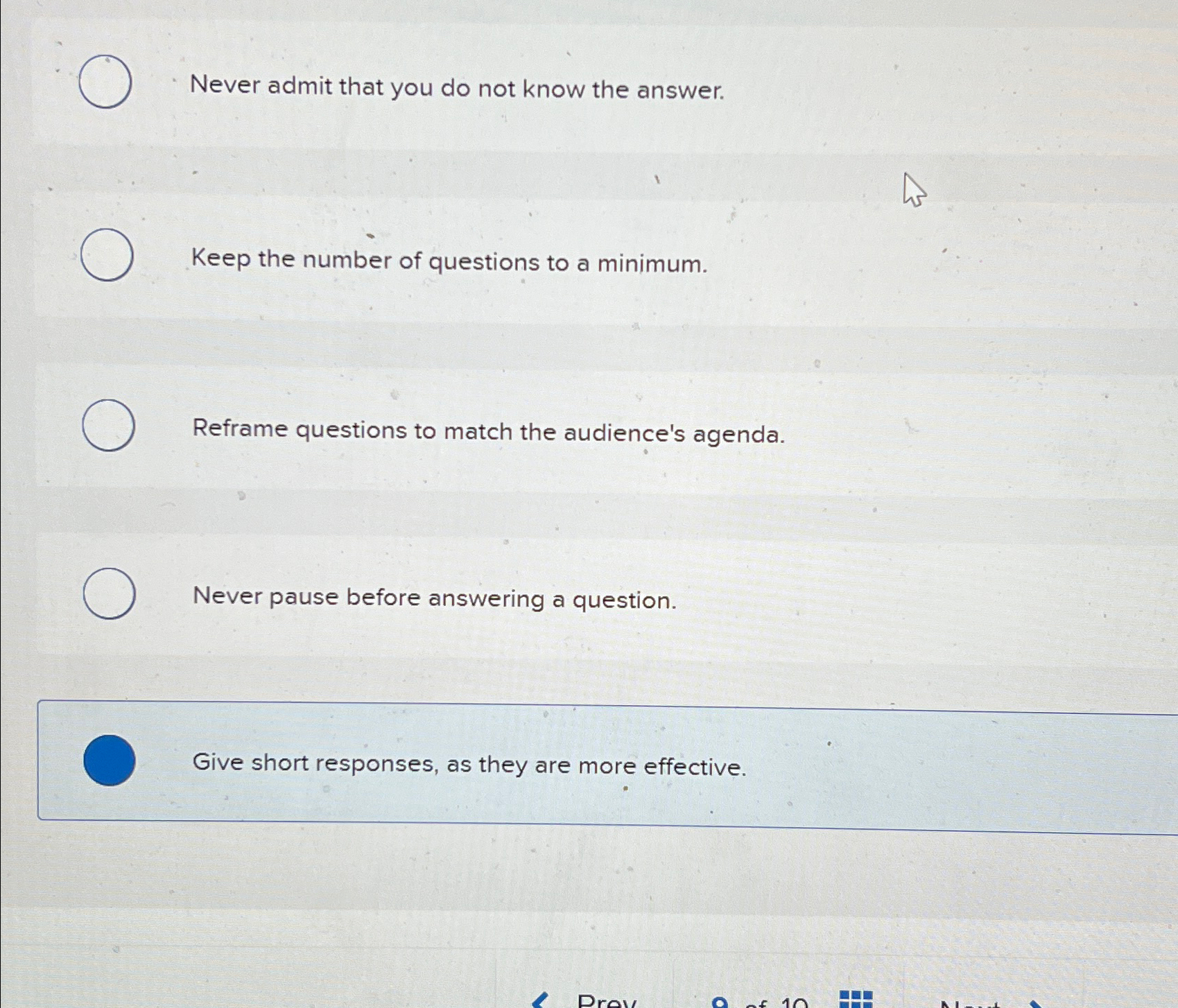  Never admit that you do not know the answer. Keep the