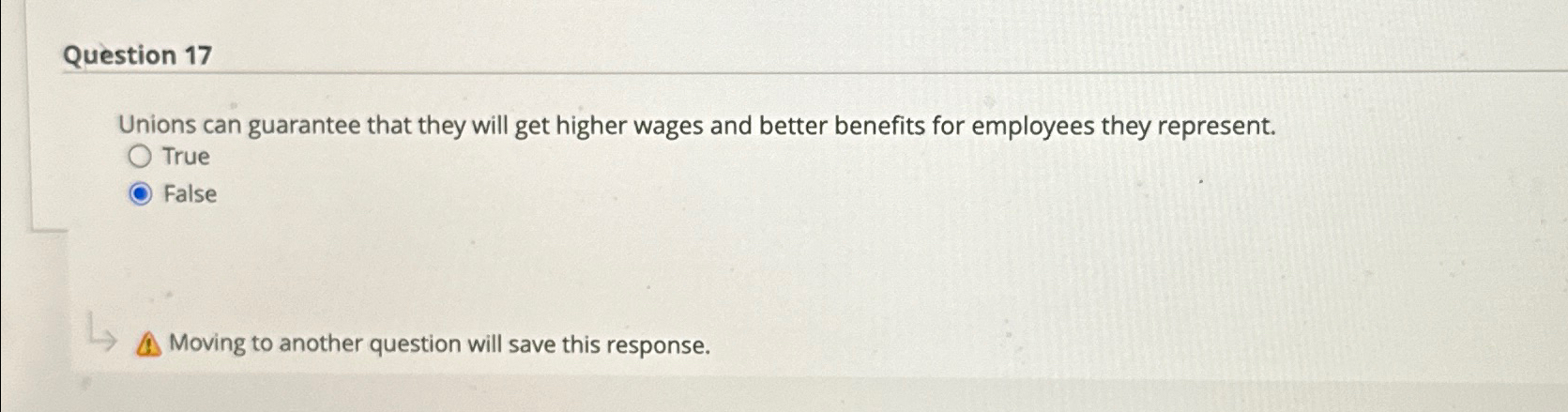  Question 17 Unions can guarantee that they will get higher wages
