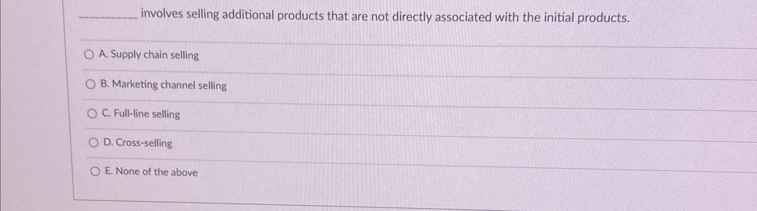  involves selling additional products that are not directly associated with the