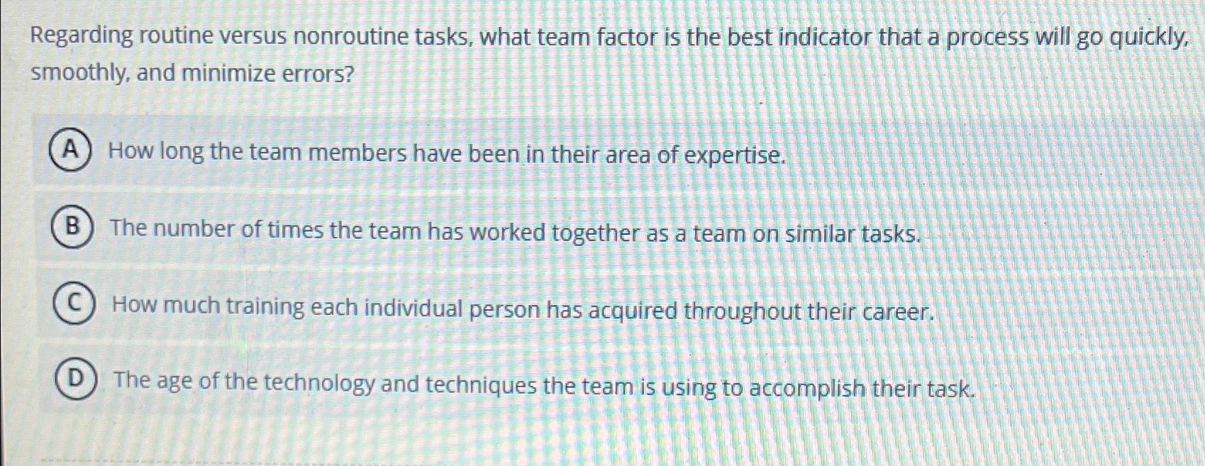  Regarding routine versus nonroutine tasks, what team factor is the best