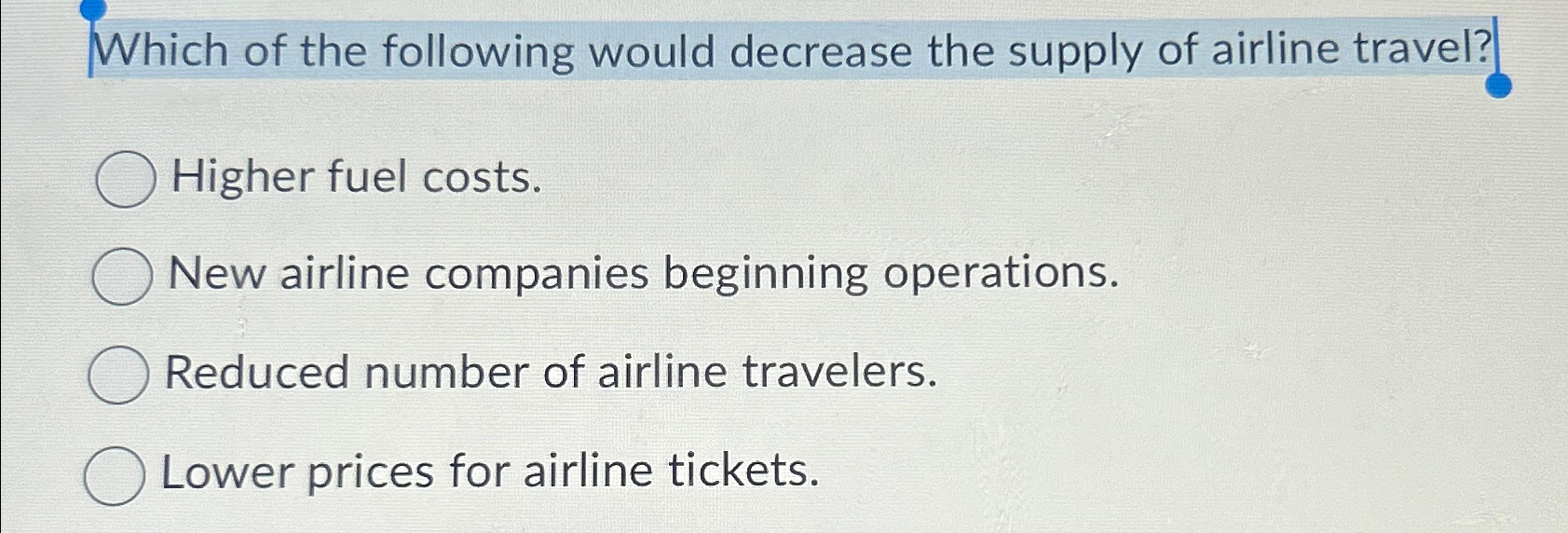  Which of the following would decrease the supply of airline travel?