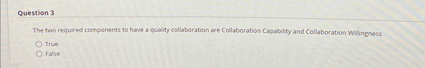  The two required components to have a quality collaboration are Collaboration