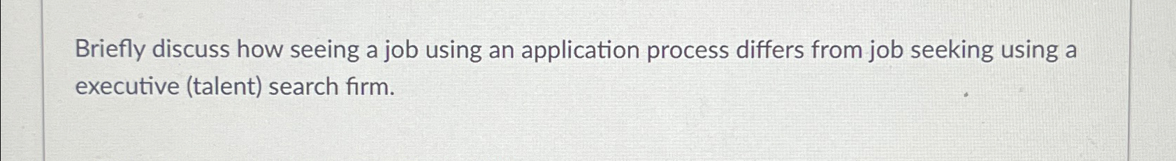  Briefly discuss how seeing a job using an application process differs