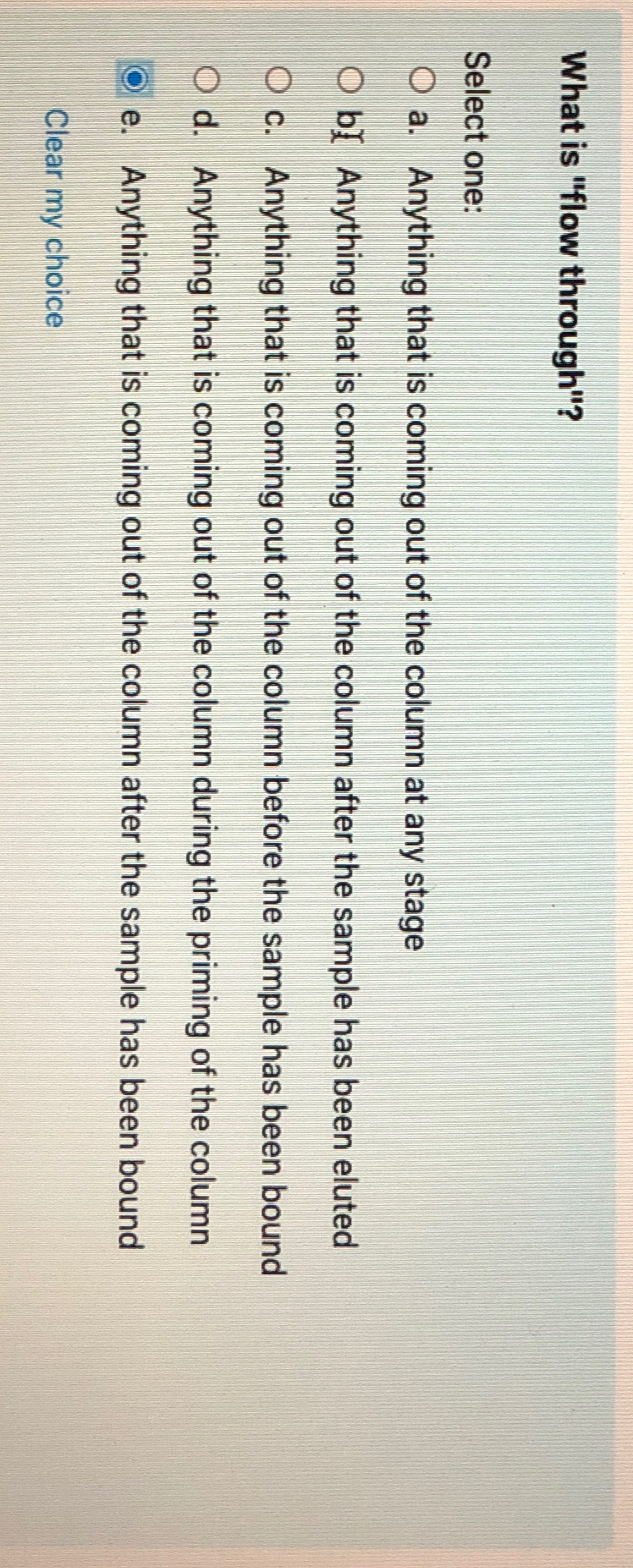 What is "flow through"? Select one: a. Anything that is coming