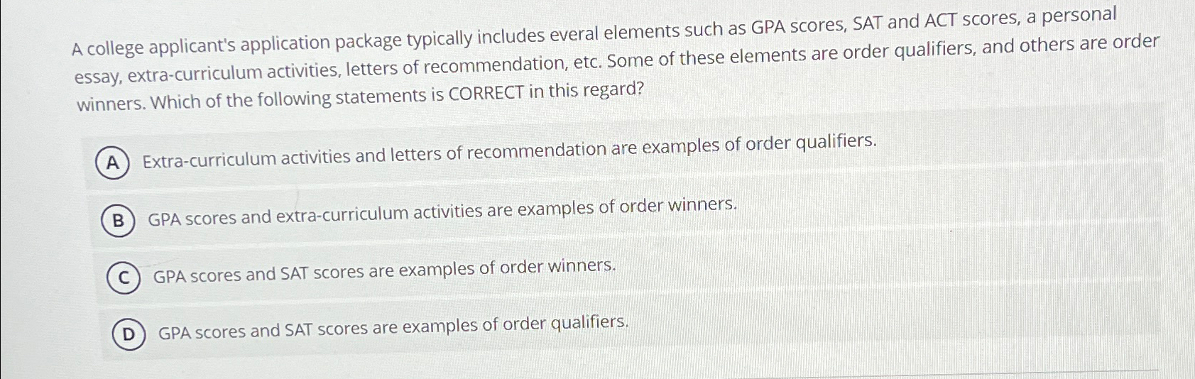  A college applicant's application package typically includes everal elements such as