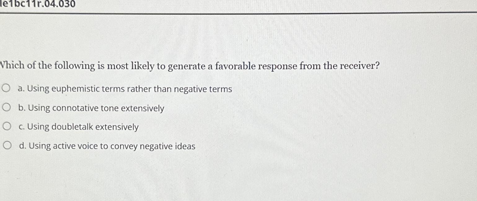  le1bc11r.04.030 Which of the following is most likely to generate a