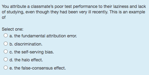  You attribute a classmate's poor test performance to their laziness and