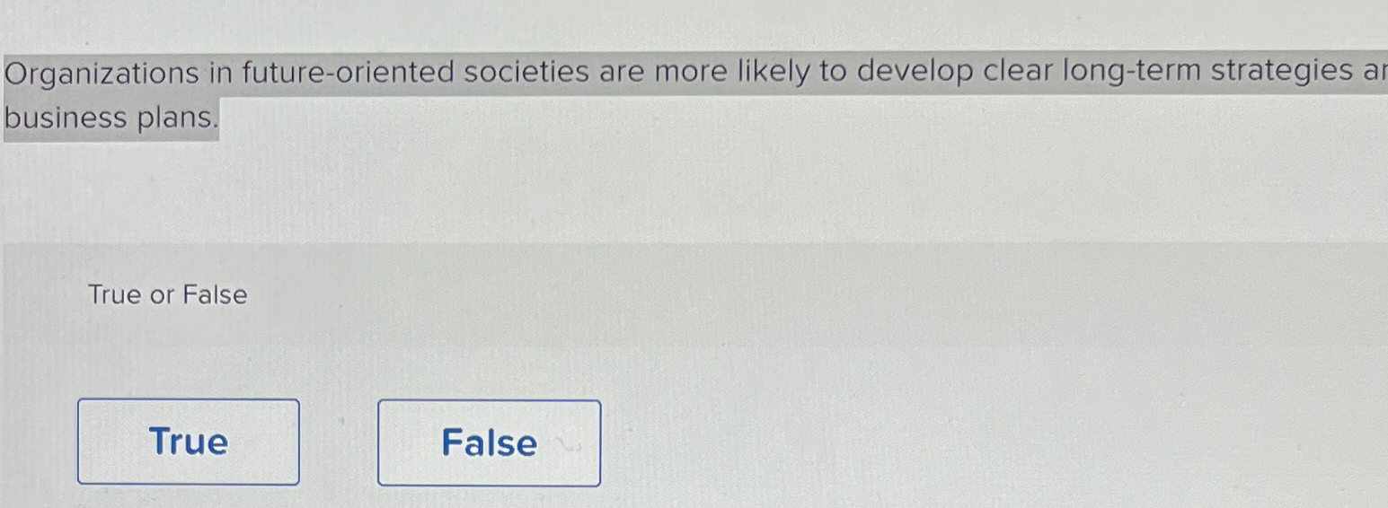  Organizations in future-oriented societies are more likely to develop clear long-term