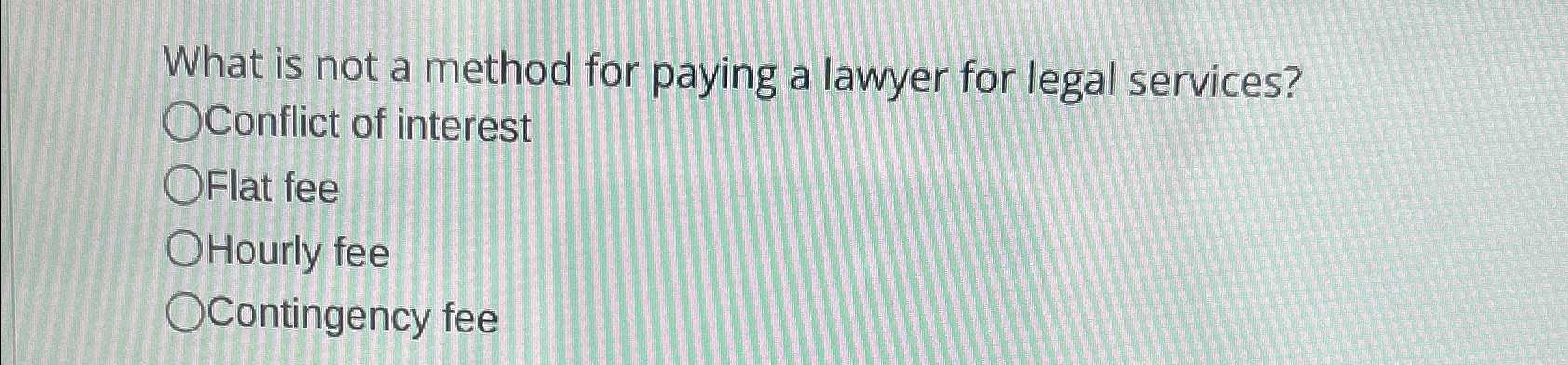  What is not a method for paying a lawyer for legal