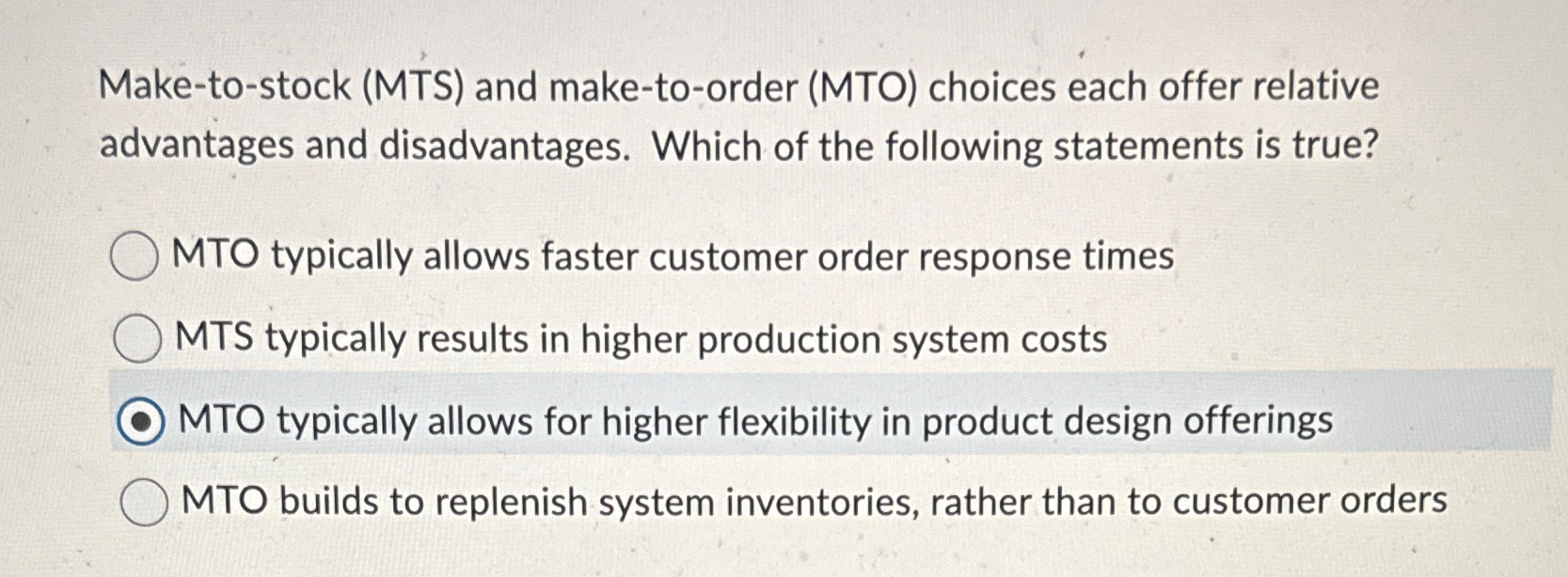  Make-to-stock (MTS) and make-to-order (MTO) choices each offer relative advantages and