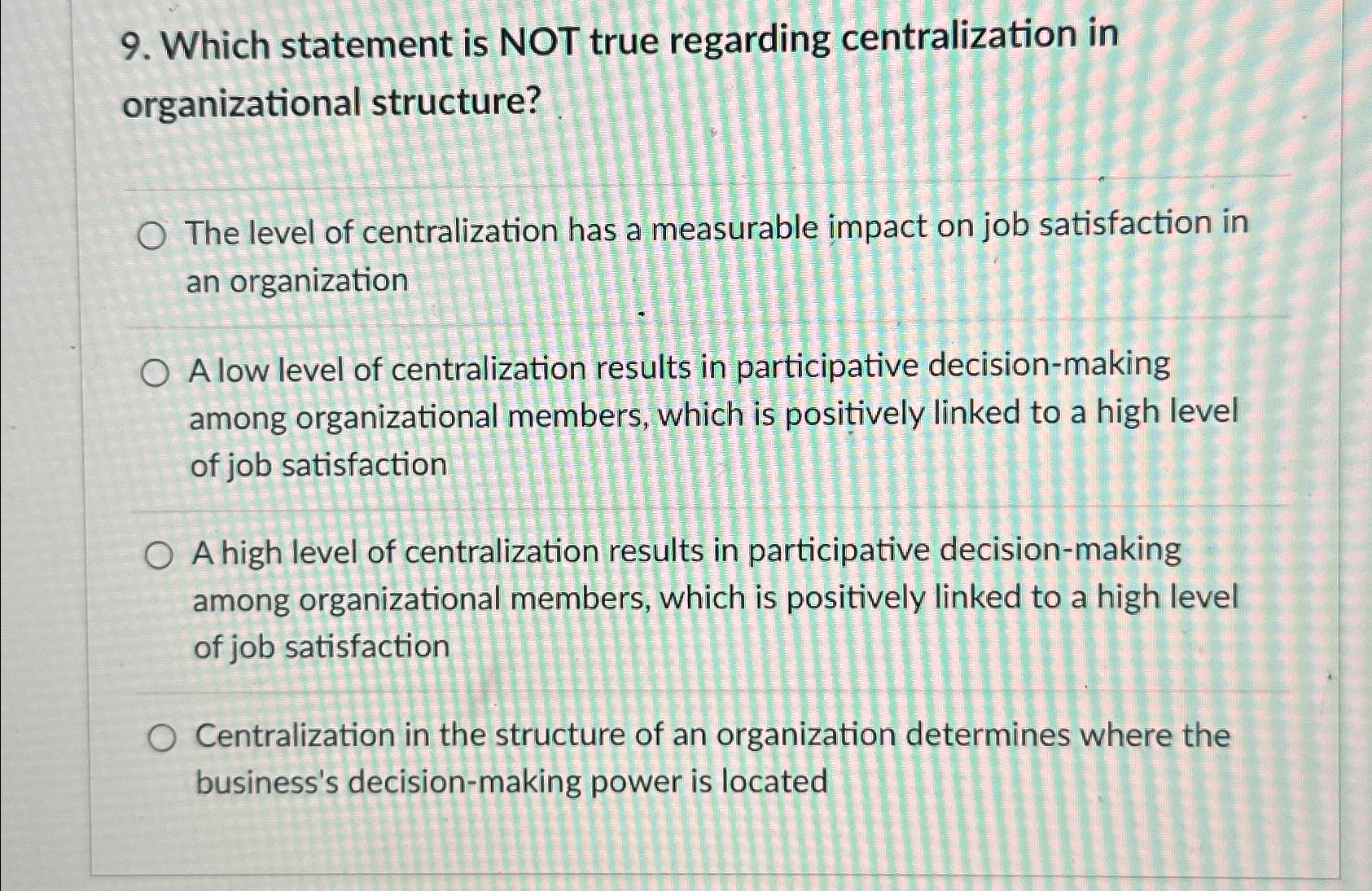  Which statement is NOT true regarding centralization in organizational structure? The