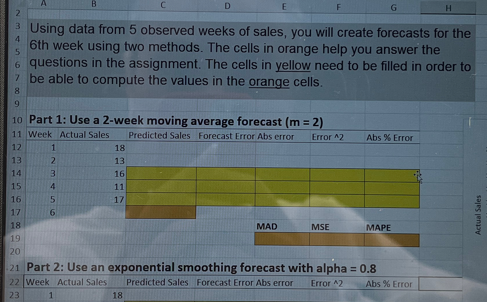  Using data from 5 observed weeks of sales, you will create