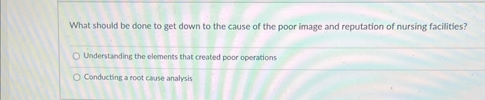  What should be done to get down to the cause of